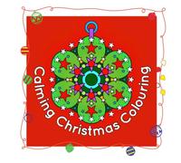 Calming Christmas Colouring: Festive Mandalas for all ages