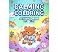 Calming Coloring & Activity Book for Kids: A Fun Feelings Workbook with Coloring Pages, Breathing Exercises, Worry Clouds, Safe Place Activities, and Left-Right Brain Games