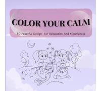 Calming Coloring Book: A Calm and Cozy coloring book for Stress relief and Mindful creativity | 8.5x8.5 inches, 106 pages | 50 coloring page ... Gifts for Vacations, Holidays and Free Times