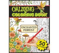 Calming Coloring Book: A Soothing Journey Through Magical Woodland Realms
