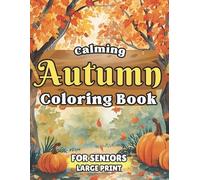 Calming Coloring Book for Seniors - Autumn/Large Print: Easy Coloring Book for Adults / Stress Relief Coloring Pages