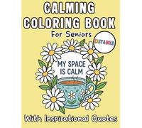 Calming Coloring Book for Seniors: Bold & Easy Large Print Designs with Inspirational Affirmations and Positive Quotes for Relaxation and Stress Relief
