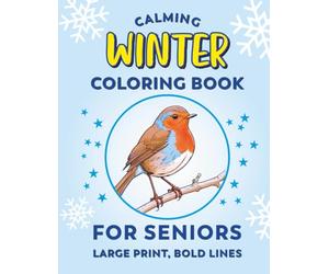 Calming Coloring Book for Seniors - Winter | Large Print, Bold Lines: Easy Coloring For Adults With Low Vision, Dementia, or Alzheimer's