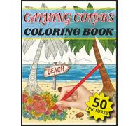 Calming Colors Coloring Book: Beach: Mindful Coloring Inspired by the Sea