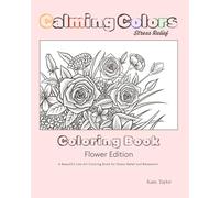 Calming Colors: Stress Relief Coloring Book
