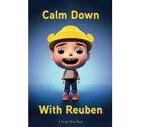 Calming down with Reuben: A story book to help control big emotions