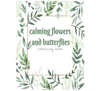 Calming Flowers and Butterflies Colouring Book