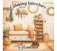 Calming Interiors: A Teen and Adult Coloring Book for Relaxation & Comfort Featuring 25 Warm, Inviting Home Interiors Inspired by The Timeless Comfort of Hygge Living