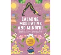 Calming, Meditative and Mindful Sticker, Color & Activity Book: Over 500 Beautiful Stickers (Sticker Activity Deluxe Editions)