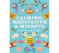 Calming, Meditative and Mindful Sticker, Color and Activity Book : Over 200 Unique Stickers