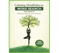 Calming Mindfulness Word Search for Adults: A Gentle Puzzle Journey for Stress Relief | A Stress-Relieving Collection of Mindful Word Searches