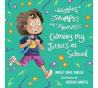 Calming My Jitters at School: Volume 2 (Wiggles, Stomps, and Squeezes)