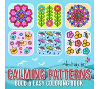 Calming Patterns Coloring Book: For Adults and Kids, Simple and Cute Designs for Stress relief and Relaxation, Featuring Lovely Calming Pattern and Mandala (Bold & Easy Coloring)