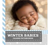 Calming Picture Book: Winter Babies - Relaxing Baby Photos Supporting Visual Stimulation in Seniors Experiencing Memory Loss, Alzheimer’s, Dementia (Adult Picture Books For Seniors)