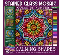 Calming Shapes Stained Glass Mosaic Color by Number: 100 Simple Geometric Designs for Stress Relief