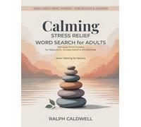 Calming Stress Relief Word Search for Adults: 2000 Soothing Words to Find, 100 Extra-Large-Print Puzzles - Relaxation, Mindfulness, Calm, Senior Friendly