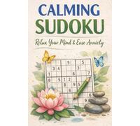 Calming Sudoku Puzzle Book: Sudoku Puzzles for Anxiety | Help Relax Your Mind & Ease Anxiety | 6X9 Inches, 110 Pages | 50+ Puzzles | Solutions Included