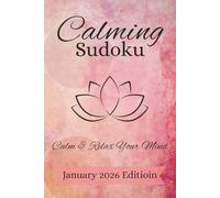 Calming Sudoku Puzzle Book: Sudoku Puzzles for Calming Anxiety | Calm and Relax Your Mind | 6x9 Inches, 110 Pages | 50+ Puzzles | Solutions Included