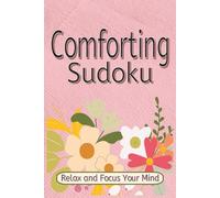Calming Sudoku Relax and Calm Your Mind: Engage your memory, logic and concentration to solve sudoku puzzles and calm your mind. |6x9 112 pages. Great for gifts, personal enjoyment, and relaxation.