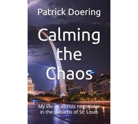 Calming the Chaos: My life as a crisis negotiator in the suburbs of St. Louis
