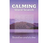 Calming Word Search: Calming Word Search Puzzle Book: Relaxing Word Searches with Easy-to-Read Print for Stress and Anxiety Relief | 6x9 inches, 110 ... | Gift for Vacations, Holidays and Free Times