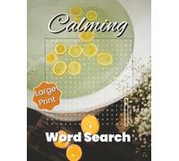Calming Word Search - Large Print: 74 Soothing Puzzles with Nature, Breathing, Home Comforts & Self-Care Words | 114-Pages Easy-Read Puzzle Book for ... Designed with Optimal Visual Comfort