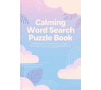 Calming Word Search Puzzle Book: 56 Relaxing Word Hunts Across 112 Pages | Stress Relief Puzzles for Focus and Mindful Fun