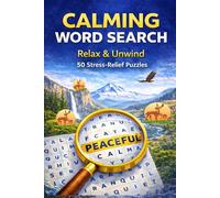 CALMING WORD SEARCH: Relax & Unwind with 50 Stress-Relief Word Search Puzzles for Peace, Focus, and Mindfulness Total 67 Pages Size 6 x 9 inches (SWEAR WORD SEARCH)