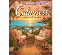 Calmness: An Adult Coloring Book with Relaxing Beach Scenes and Serene Landscapes for Stress Relief