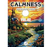 CALMNESS VOL.02 Coloring Book: 50 Amazing Adults coloring Pages for Mindfulness,anxiety, depression, Relaxation and Stress-Relieving Features ... beaches, birds, trees, flowers and more