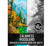 Calmness Woodland Grayscale Coloring Book for Adults: 38 Illustrations of Wildlife Nature, Autumn Scenery and Forest Landscapes Relaxation Large Print ... and Seniors (Nelson Fox Coloring Book Series)