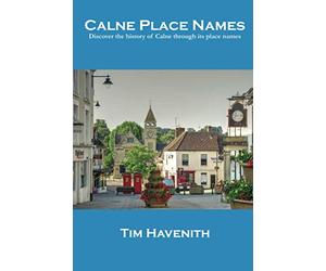 Calne Place Names: Discover the history of Calne through its place names