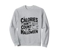 Calories Don't Count on Halloween Fun Festive Sweatshirt