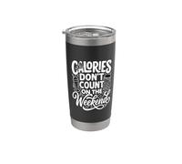 Calories Don't Count On The Weekend Diet Puns ||- Stainless Steel Insulated Tumbler