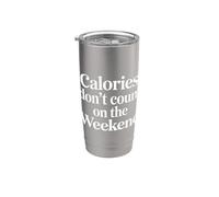 Calories Don't Count On The Weekend Diet Puns |- Stainless Steel Insulated Tumbler
