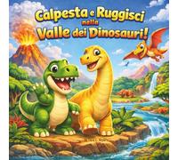 Calpesta e Ruggisci nella Valle dei Dinosauri!: Libro di favole per bambini| Un'avventura di filastrocche preistoriche| Dinosauri| Lavoro di squadra| ... 8,5 x 8,5 (Children's Storybooks in Italian)