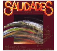 Calvario,Jose & the London Symphony Orchestra - Saudades Vols. 1 & 2