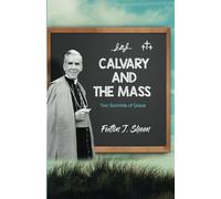 Calvary and the Mass: Two Summits of Grace