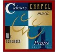Calvary Chapel Music-Praise - Vol. 4-We Remember