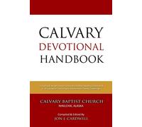 Calvary Devotional Handbook: Including R. M. M'Cheyne's Daily Bread Bible Reading Schedule & C. H. Spurgeon's A Puritan Catechism for Devotional Meditations