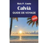 CALVIÀ GUIDE DE VOYAGE 2026: Découvrez les plages, les aventures en plein air, la cuisine locale et les sites culturels de Majorque