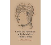 Calvin and Perception in Early Modern Visual Culture