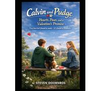 Calvin and Pudge: Hearts, Paws and a Valentine's Promise: True love isn't found in candy - It's found in kindness