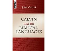 Calvin and the Biblical Languages