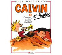 Calvin Et Hobbes: Debout Tas De Nouilles !: 4