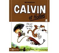 Calvin et Hobbes, Tome 8 : Elle est pas belle, la vie ? by Bill Watterson (2011-01-13)