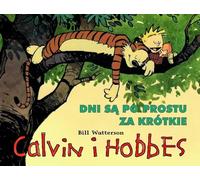 Calvin i Hobbes Tom 8 Dni sa po prostu za krotkie