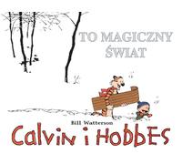 Calvin i Hobbes Tom 9 To magiczny swiat