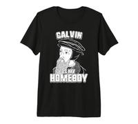 Calvin is My Homeboy Tee - John Calvin Tee Premium T-Shirt