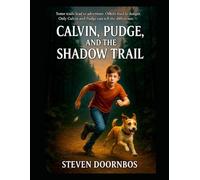 Calvin, Pudge and the Shadow Trail: Some trails lead to adventure. Others lead to danger. Only Calvin and Pudge can tell the difference